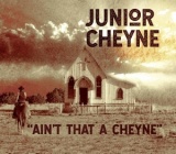  Music Review - `Ain’t That a Cheyne` by Junior Cheyne  (dmc) 