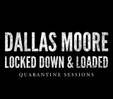 Music Review - `Locked Down and Loaded&quot;` by Dallas Moore (ca) 